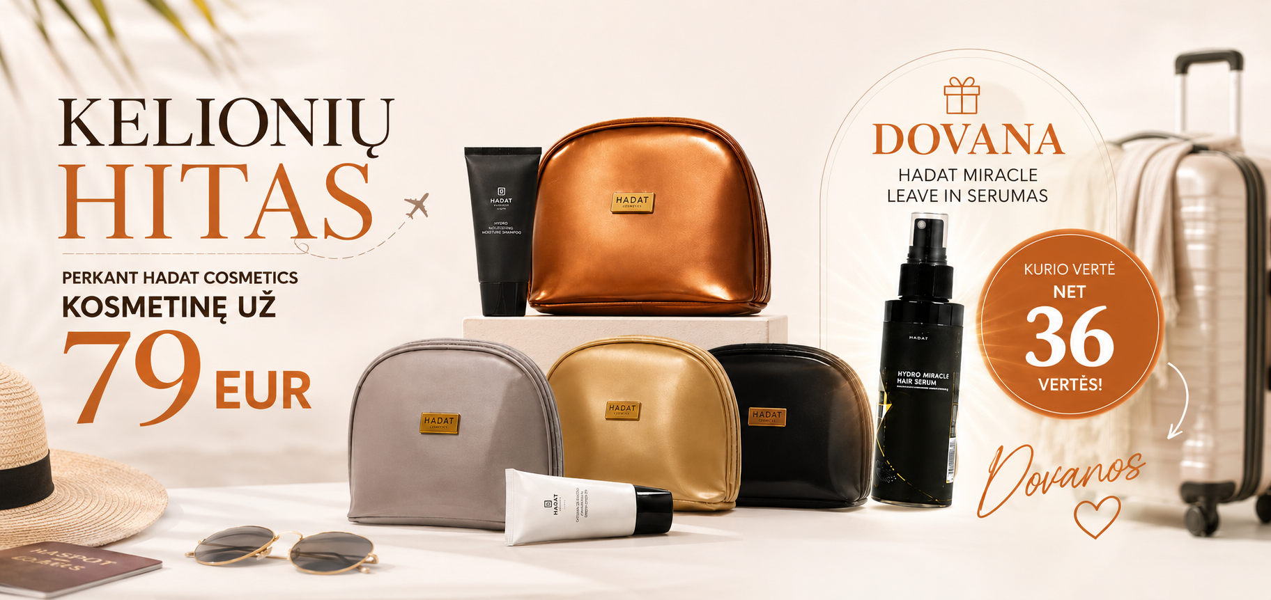 rinkinys miracle serumas - shopcosmoprof.com Promotional Hadat cosmetics banner with assorted cosmetic pouches, a bronze travel bag, and a “79 EUR” sale message beside luggage in a travel-themed layout.