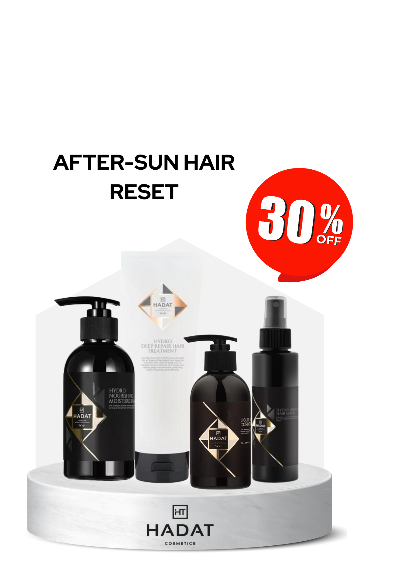 AFTER-SUN HAIR RESET - shopcosmoprof.com Promotional image for Hadat Cosmetics showing hair care bottles on a white pedestal with a bold “AFTER-SUN HAIR RESET” message and a large red 30% off badge nearby.