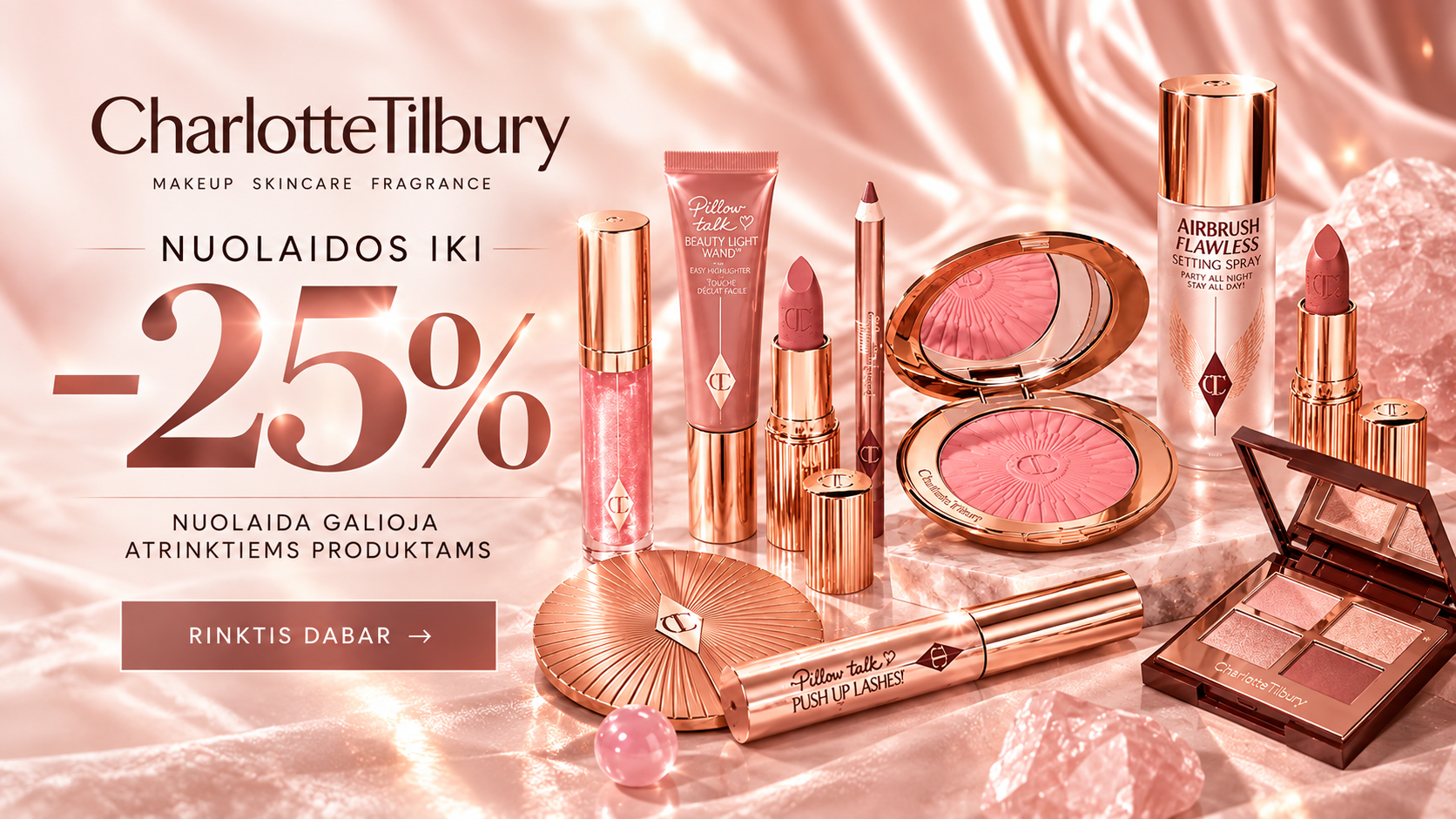 charlotte tilbury baneris - shopcosmoprof.com Charlotte Tilbury makeup products in rose-gold tones with a -25% offer on a satin pink background, featuring a 'Shop Now' style button.